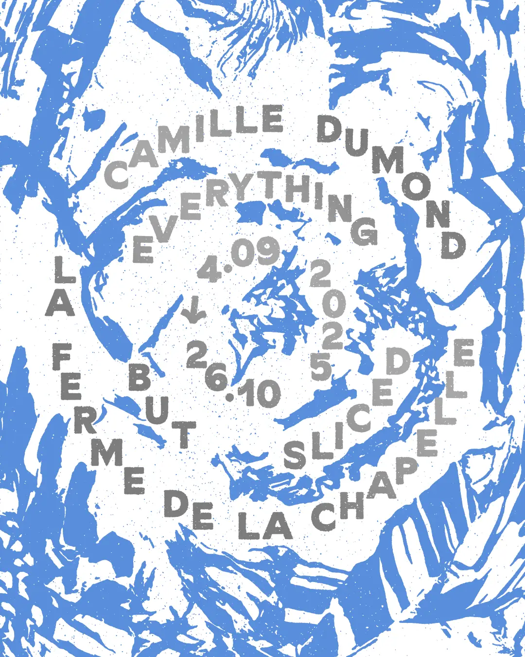 Affiche de l'exposition de Camille Dumond à la Ferme de la Chapelle. Graphisme: Niels Wehrspann
